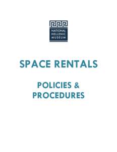 SPACE RENTALS POLICIES & PROCEDURES GENERAL BUILDING POLICIES The Museum is a smoke-free building and no smoking is allowed in any portion of the facility.