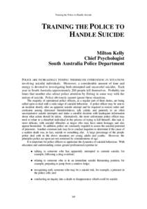 Training the Police to Handle Suicide  TRAINING THE POLICE TO HANDLE SUICIDE Milton Kelly Chief Psychologist