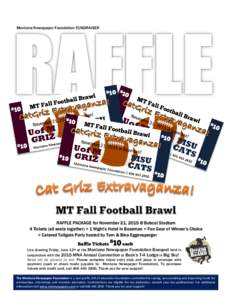 Montana Newspaper Foundation FUNDRAISER  RAFFLE PACKAGE for November 21, 2015 @ Bobcat Stadium 4 Tickets (all seats together) + 1 Night’s Hotel in Bozeman + Fan Gear of Winner’s Choice + Catered Tailgate Party hosted