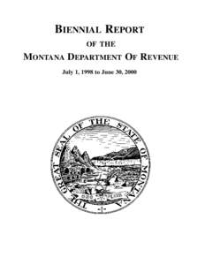 BIENNIAL REPORT OF THE MONTANA DEPARTMENT OF REVENUE July 1, 1998 to June 30, 2000