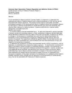 American Heart Association Tobacco Regulation and Addiction Center (A-TRAC) Cardiovascular Toxicity of Tobacco Products (Project 1) Srivastava, Sanjay P50 HL[removed]Abstract: To set standards for tobacco products to p