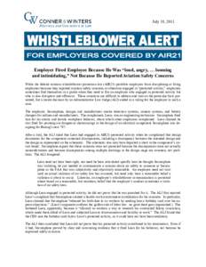 July 18, 2011  Employer Fired Employee Because He Was “loud, angry, … looming and intimidating,” Not Because He Reported Aviation Safety Concerns While the federal aviation whistleblower protection law (AIR21) proh