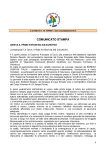 C.so Marche n. 79 TORINO – www.corpoaibpiemonte.it  COMUNICATO STAMPA ARRIVA IL PRIMO PATENTINO AIB EUROPEO CONSEGNATI A CEVA I PRIMI PATENTINI AIB D’EUROPA. Il 5 aprile presso la Caserma Forestale di Ceva alla prese