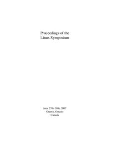 Proceedings of the Linux Symposium June 27th–30th, 2007 Ottawa, Ontario Canada