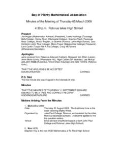 Bay of Plenty Mathematical Association Minutes of the Meeting of Thursday 05 March[removed]:30 p.m. Rotorua lakes High School Present Jim Hogan (Mathematics Advisor) (President), Lewis Hockings (Tauranga Girls Colege), Hen