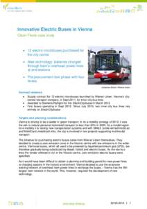 Innovative Electric Buses in Vienna Clean Fleets case study  12 electric microbuses purchased for the city centre  New technology: batteries charged