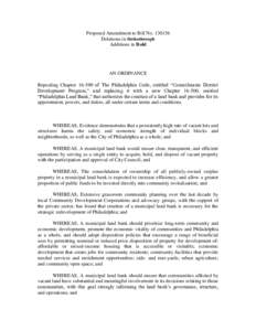 Proposed Amendment to Bill NoDeletions in Strikethrough Additions in Bold AN ORDINANCE Repealing Chapterof The Philadelphia Code, entitled “Councilmanic District