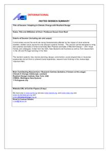 INVITED SESSION SUMMARY Title of Session: Adapting to Climate Change with Resilient Design Name, Title and Affiliation of Chair: Professor Susan Clare Roaf Details of Session (including aim and scope): Communities around