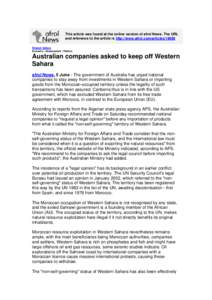 This article was found at the online version of afrol News. The URL and reference to the article is http://www.afrol.com/articles[removed]Western Sahara Economy - Development | Politics  Australian companies asked to keep 