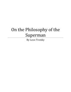 On the Philosophy of the Superman By Leon Trotsky On the Philosophy of the Superman