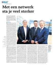 21 april 2012 , pag. 25  Met een netwerk sta je veel sterker Ze vrezen voor de concurrentiekracht van het noordelijk midden- en kleinbedrijf. Daarom roepen Henk Teuben en Bert-Jan Bruning op tot samenwerking in