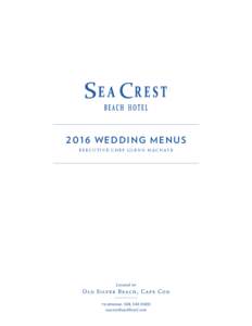 2016 WEDDING MENUS E X E C U T I V E C H E F G L E N N M A C N AY R W E D D I N G B L I S S PAC K AG E P L AT E D D I N N E R