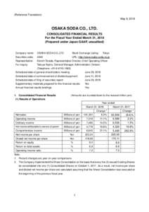 (Reference Translation) May 8, 2018 OSAKA SODA CO., LTD. CONSOLIDATED FINANCIAL RESULTS For the Fiscal Year Ended March 31, 2018