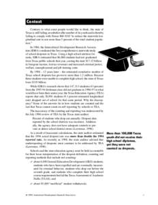 Context Contrary to what some people would like to think, the state of Texas is still failing an unbelievable number of its youth and is thereby failing to comply with House Bill 1010 “to reduce the statewide longitudi