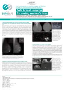 Our Contribution to the EuroSafe Imaging Call of Action EUSOBI - European Society of Breast Imaging Safe breast imaging for saving women’s lives Pinker-Domenig K1, Clauser P2, Carbonaro LA3 , Woitek R1, Marcon M2, Weng