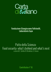 Fondazione Giangiacomo Feltrinelli, Laboratorio Expo Patto della Scienza: Food security: what’s behind and what’s next a cura di C. Sorlini, B. Dendena, S. Grassi