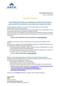 Communiqué de presse Paris, le 2 juillet 2013 VACANCES D’ÉTÉ 2013 Les sociétés d’autoroutes sont mobilisées et mettent tout en œuvre pour accueillir les vacanciers sur des autoroutes toujours plus sûres.