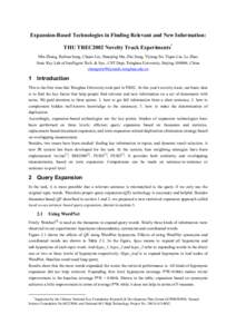 Expansion-Based Technologies in Finding Relevant and New Information: THU TREC2002 Novelty Track Experiments* Min Zhang, Ruihua Song, Chuan Lin, Shaoping Ma, Zhe Jiang, Yijiang Jin, Yiqun Liu, Le Zhao State Key Lab of In