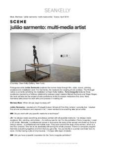    Mule, Marrissa. “julião sarmento: multi-media artist,” Scene, April[removed]Courtesy: Sean Kelly Gallery, New York) Portuguese artist Julião Sarmento explores the human body through film, video, sound, painting,