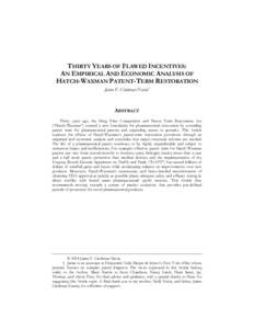 THIRTY YEARS OF FLAWED INCENTIVES: AN EMPIRICAL AND ECONOMIC ANALYSIS OF HATCH-WAXMAN PATENT-TERM RESTORATION Jaime F. Cárdenas-Navia †  ABSTRACT