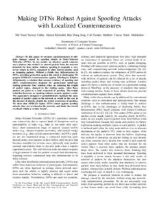 Making DTNs Robust Against Spoofing Attacks with Localized Countermeasures Md Yusuf Sarwar Uddin, Ahmed Khurshid, Hee Dong Jung, Carl Gunter, Matthew Caesar, Tarek Abdelzaher Department of Computer Science University of 