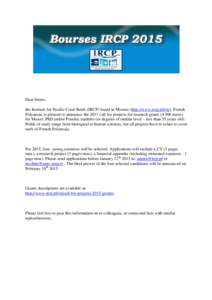 Dear listers, the Institute for Pacific Coral Reefs (IRCP) based in Moorea (http://www.ircp.pf/en/), French Polynesia, is pleased to announce the 2015 call for projects for research grants[removed]euros) for Master, PhD a