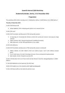 Seventh internal CSGB Workshop Studenterhusfonden, Aarhus, 14-15 November 2013 Programme The workshop will be held in meeting room 2, Studenterhus Aarhus, Fredrik Nielsens Vej 4, 8000 Aarhus C Thursday 14 November