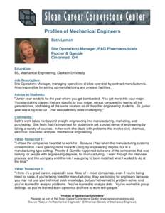 Profiles of Mechanical Engineers Beth Lemen Site Operations Manager, P&G Pharmaceuticals Procter & Gamble Cincinnati, OH Education: