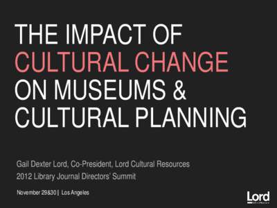 The Impact of CULTURAL CHANGE  on Museums & Cultural Planning