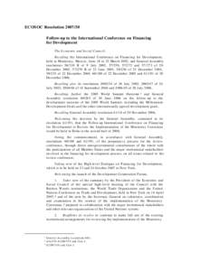 ECOSOC Resolution[removed]Follow-up to the International Conference on Financing for Development The Economic and Social Council , Recalling the International Conference on Financing for Development, held in Monterrey, M