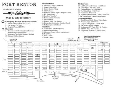 FORT BENTON THE BIRTHPLACE OF MONTANA Map & City Directory Emergency Services (911 Service Available) 1. Sheriff’s Office (Phone[removed])