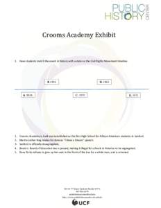 Crooms Academy Exhibit  1. Have students match the event in history with a date on the Civil Rights Movement timeline. B.1954