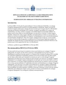 RÉÉVALUATION DE LA RÉPONSE À LA RECOMMANDATION EN MATIÈRE DE SÉCURITÉ FERROVIAIRE R03-01 ÉLIMINATION DES SERRAGES D’URGENCE INTEMPESTIFS Introduction Le 20 juin 2000 à 3 h 54, près du point milliaire 1,7 de l