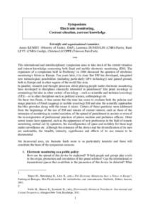 Symposium: Electronic monitoring, Current situation, current knowledge Scientific and organisational committee Annie KENSEY (Ministry of Justice, DAP); Laurence DUMOULIN (CNRS-Pacte); René LEVY (CNRS-Cesdip); Christian 