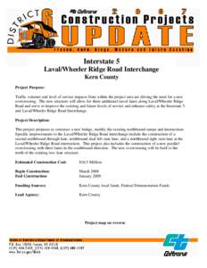 Interstate 5 Laval/Wheeler Ridge Road Interchange Kern County Project Purpose: Traffic volumes and level of service impacts from within the project area are driving the need for a new overcrossing. The new structure will