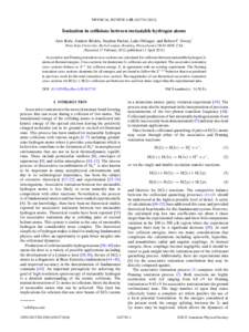 PHYSICAL REVIEW A 85, [removed]Ionization in collisions between metastable hydrogen atoms Alex Bohr, Andrew Blickle, Stephen Paolini, Luke Ohlinger, and Robert C. Forrey* Penn State University, Berks Campus, Readin