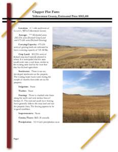 Clapper Flat Farm Yellowstone County, Estimated Price $583,410 Location: ± 1 mile northwest of L a u r e l , MT in Yellowstone County Acreage: deeded acres
