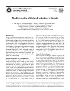 Economic Issues July 2014 EI-25 The Economics of Coffee Production in Hawai‘i A. John Woodill,1,2 Dilini Hemachandra,1,2 Stuart T. Nakamoto,3 and PingSun Leung1