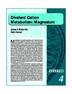 Divalent Cation Metabolism: Magnesium James T. McCarthy Rajiv Kumar  M
