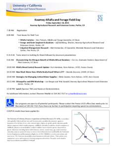  	
   	
   Kearney	
  Alfalfa	
  and	
  Forage	
  Field	
  Day	
   Friday	
  September	
  18,	
  2015	
   Kearney	
  Agricultural	
  Research	
  and	
  Extension	
  Center,	
  Parlier,	
  CA	
  