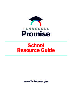 School Resource Guide www.TNPromise.gov  In February of this year, I proposed a plan to give our high school graduates the opportunity to earn a twoyear certificate or degree from a state community college or technical 
