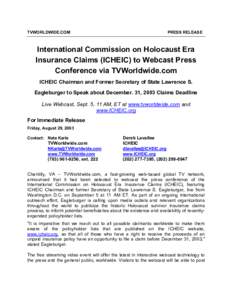TVWORLDWIDE.COM  PRESS RELEASE International Commission on Holocaust Era Insurance Claims (ICHEIC) to Webcast Press