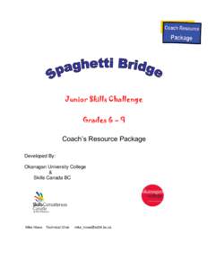 Junior Skills Challenge Grades 6 – 9 Coach’s Resource Package Developed By: Okanagan University College &