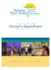 2007  Director’s Annual Report ROOTED IN FAITH