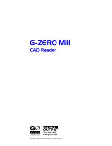 G-ZERO Mill CAD Readerwww.g-zero.com Copyright © by Rapid Output. All Rights Reserved.