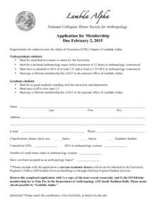 Lambda Alpha National Collegiate Honor Society for Anthropology Application for Membership Due February 2, 2015	
   Requirements for induction into the Alpha of Tennessee (UTK) Chapter of Lambda Alpha: