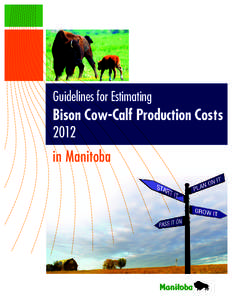 Guidelines for Estimating  Bison Cow-Calf Production Costs 2012 in Manitoba