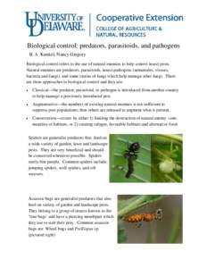 Biological control: predators, parasitoids, and pathogens B. A. Kunkel, Nancy Gregory Biological control refers to the use of natural enemies to help control insect pests. Natural enemies are predators, parasitoids, inse