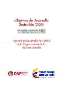 Objetivos de Desarrollo Sostenible (ODS) (por adoptar en septiembre de 2015 en la Asamblea General de la ONU)  Agenda de Desarrollo Post-2015