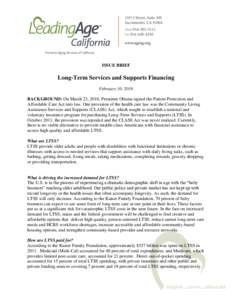 ISSUE BRIEF  Long-Term Services and Supports Financing February 10, 2016 BACKGROUND: On March 23, 2010, President Obama signed the Patient Protection and Affordable Care Act into law. One provision of the health care law